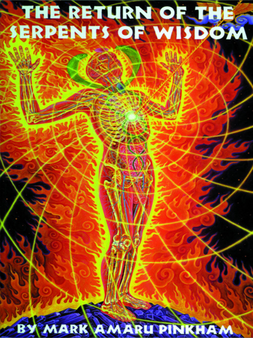 Title details for The Return of the Serpents of Wisdom by Mark Amaru Pinkham - Wait list